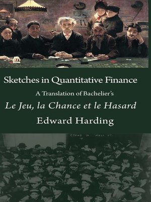 cover image of Sketches in Quantitative Finance a Translation of Bachelier's Le Jeu, la Chance et le Hasard